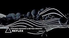 Stefano Noferini & Metodi Hristov - Reflex.mp4
